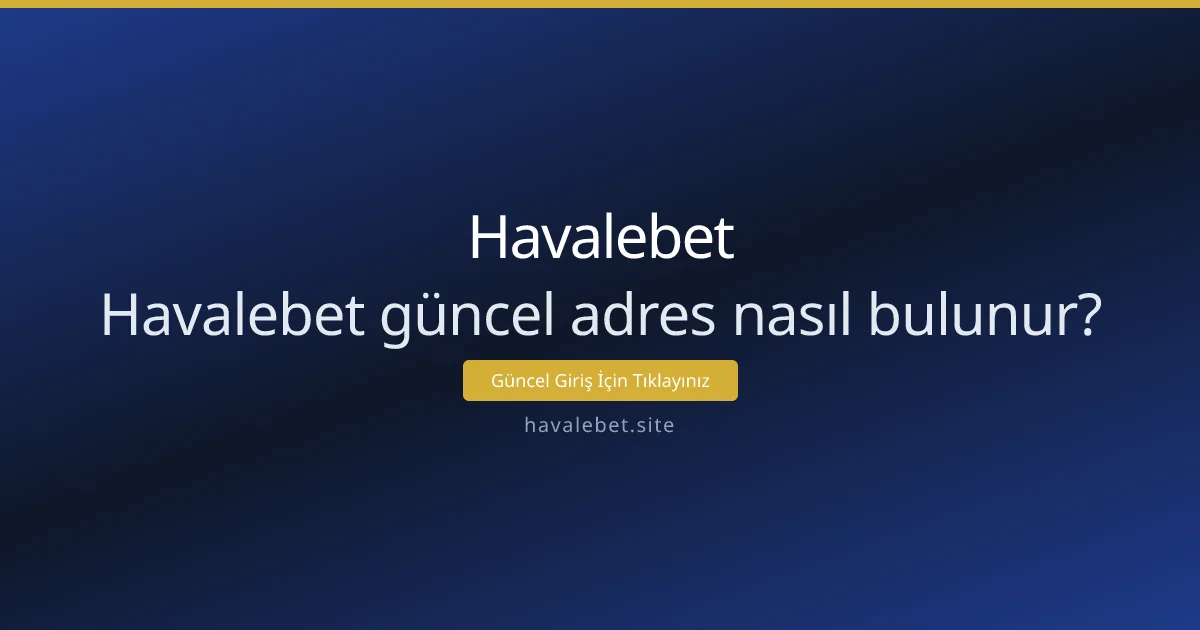 Havalebet güncel adres nasıl bulunur? Pratik rehber - Havalebet rehber görseli