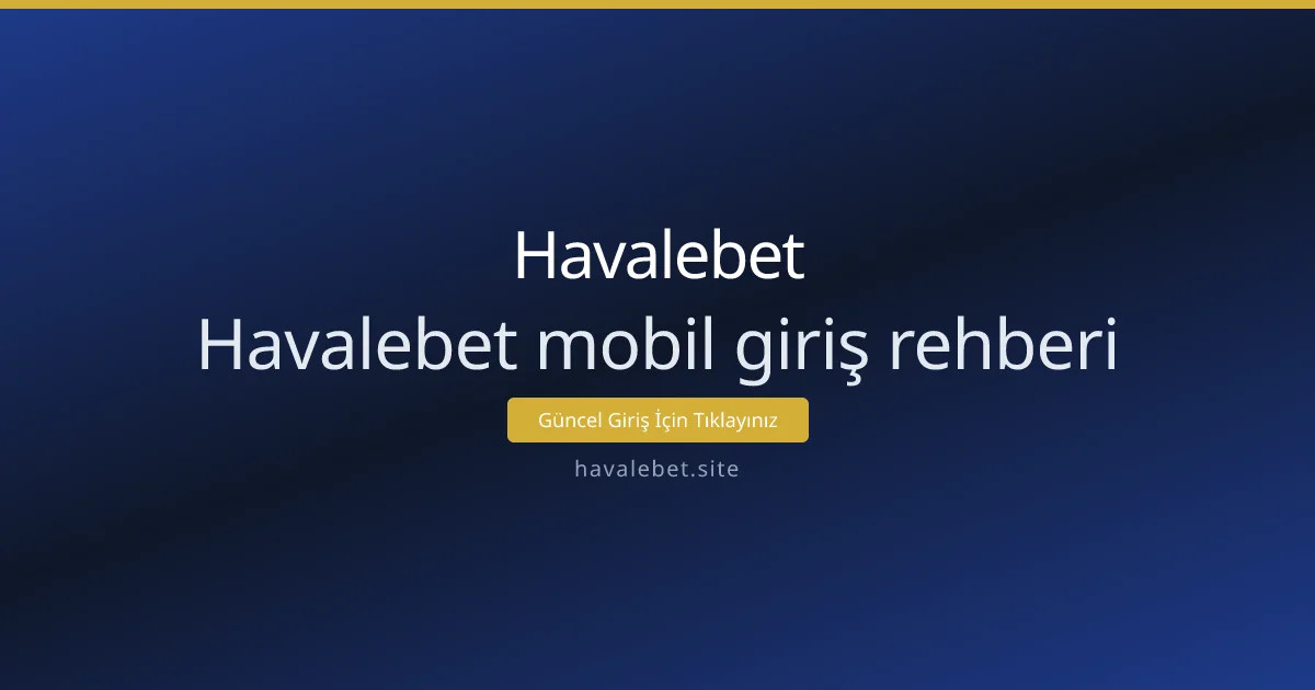 Havalebet mobil giriş rehberi: Adım adım kullanım - Havalebet rehber görseli